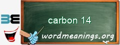 WordMeaning blackboard for carbon 14